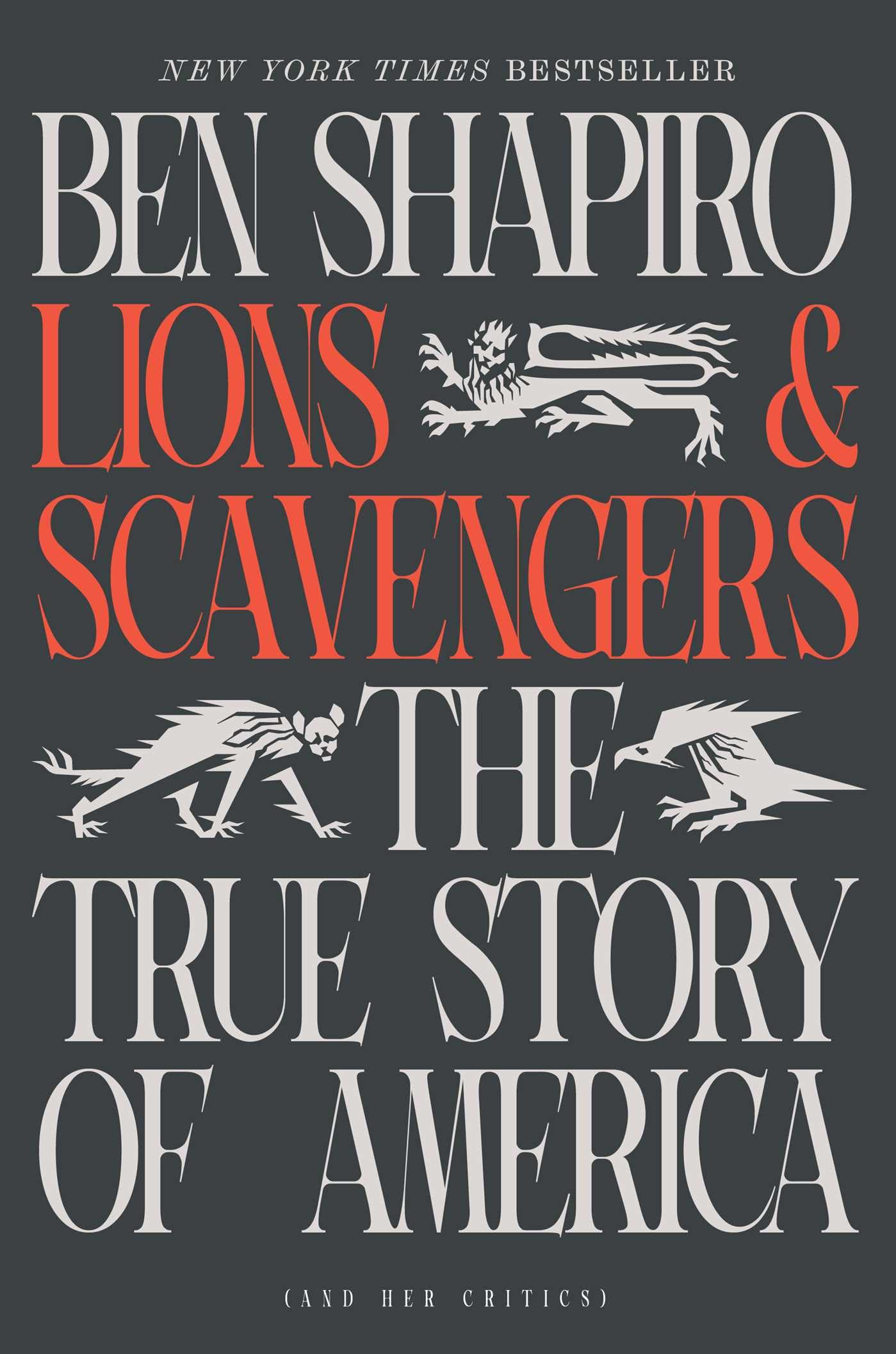 Lions and Scavengers: The True Story of America (and Her Critics) by Shapiro, Ben