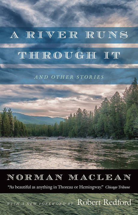 A River Runs Through It and Other Stories -- Norman MacLean, Paperback