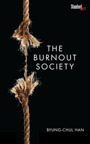 The Burnout Society by Han, Byung-Chul