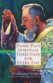 Padre Pio's Spiritual Direction for Every Day by Pasquale, Gianluigi