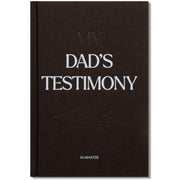 My Dad's Testimony (Hc): A Guided Journal for Sharing His Beautiful Story by Alabaster