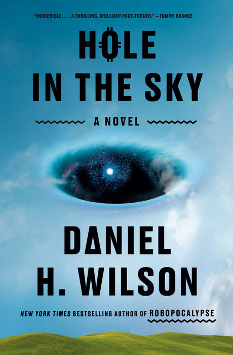 Hole in the Sky -- Daniel H. Wilson, Hardcover