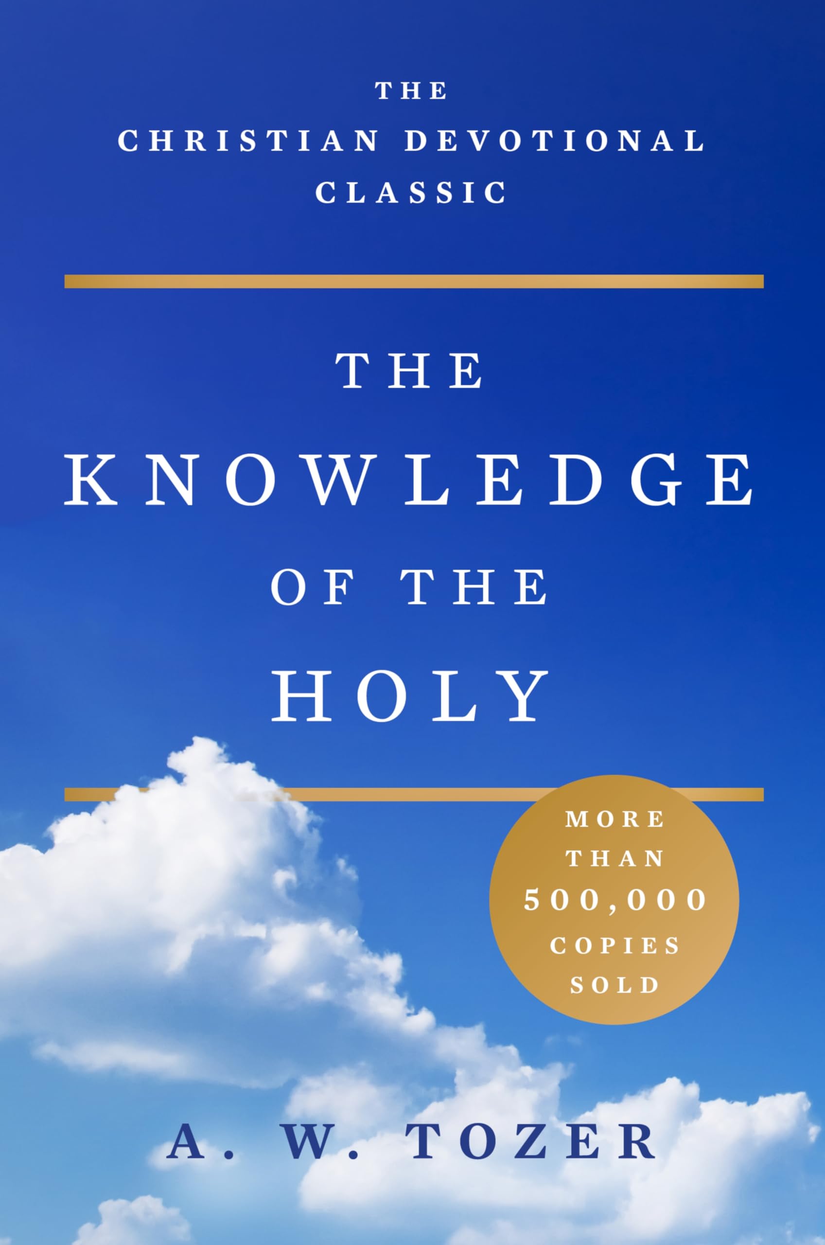 The Knowledge of the Holy by Tozer, A. W.