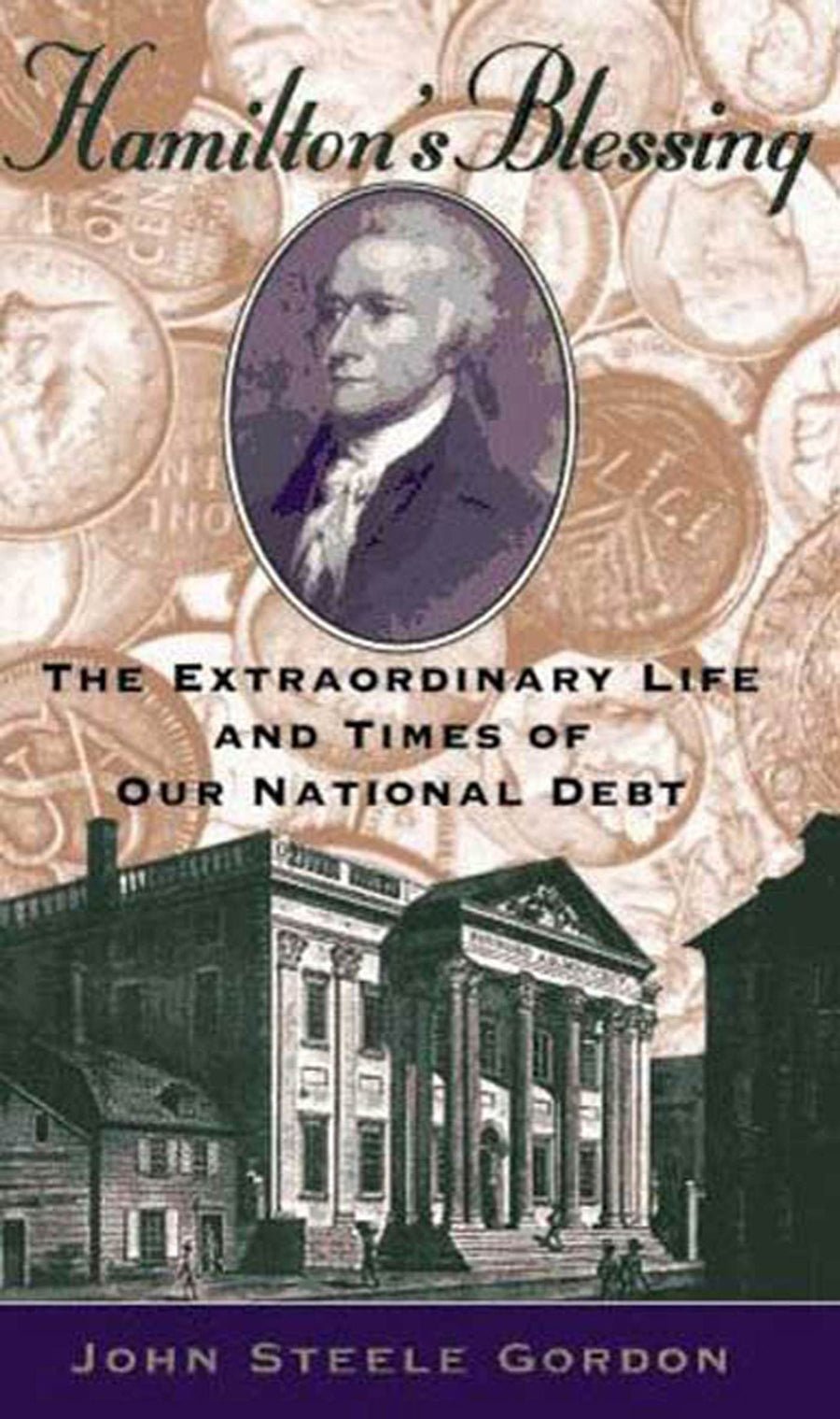 Used - Very Good | Hamilton's Blessing: The Extraordinary Life and Times of Our National Debt -- John Steele Gordon, Hardcover