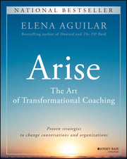 Arise: The Art of Transformational Coaching by Aguilar, Elena