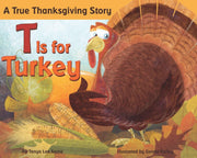 T Is for Turkey: A True Thanksgiving Story by Stone, Tanya Lee