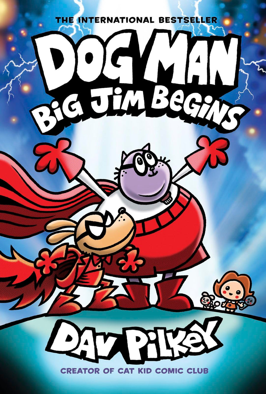 Dog Man: Big Jim Begins: A Graphic Novel (Dog Man #13): From the Creator of Captain Underpants: Volume 13 -- Dav Pilkey, Hardcover