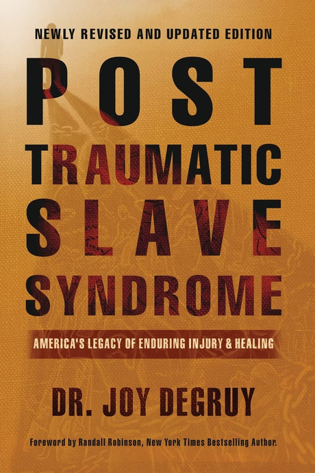 Post Traumatic Slave Syndrome: America's Legacy of Enduring Injury and Healing -- Joy a. Degruy, Paperback