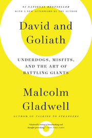 David and Goliath: Underdogs, Misfits, and the Art of Battling Giants by Gladwell, Malcolm