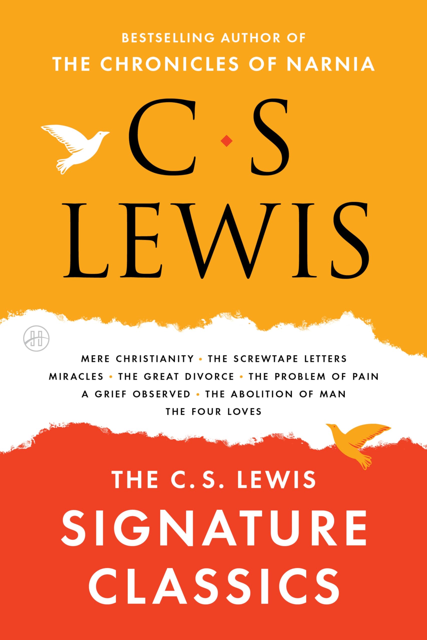 The C. S. Lewis Signature Classics: An Anthology of 8 C. S. Lewis Titles: Mere Christianity, the Screwtape Letters, Miracles, the Great Divorce, the P by Lewis, C. S.
