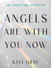 Angels Are with You Now by Gray, Kyle