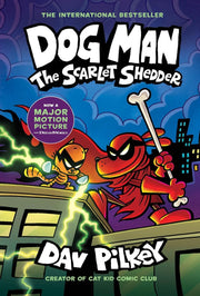 Dog Man: The Scarlet Shedder: A Graphic Novel (Dog Man #12): From the Creator of Captain Underpants by Pilkey, Dav