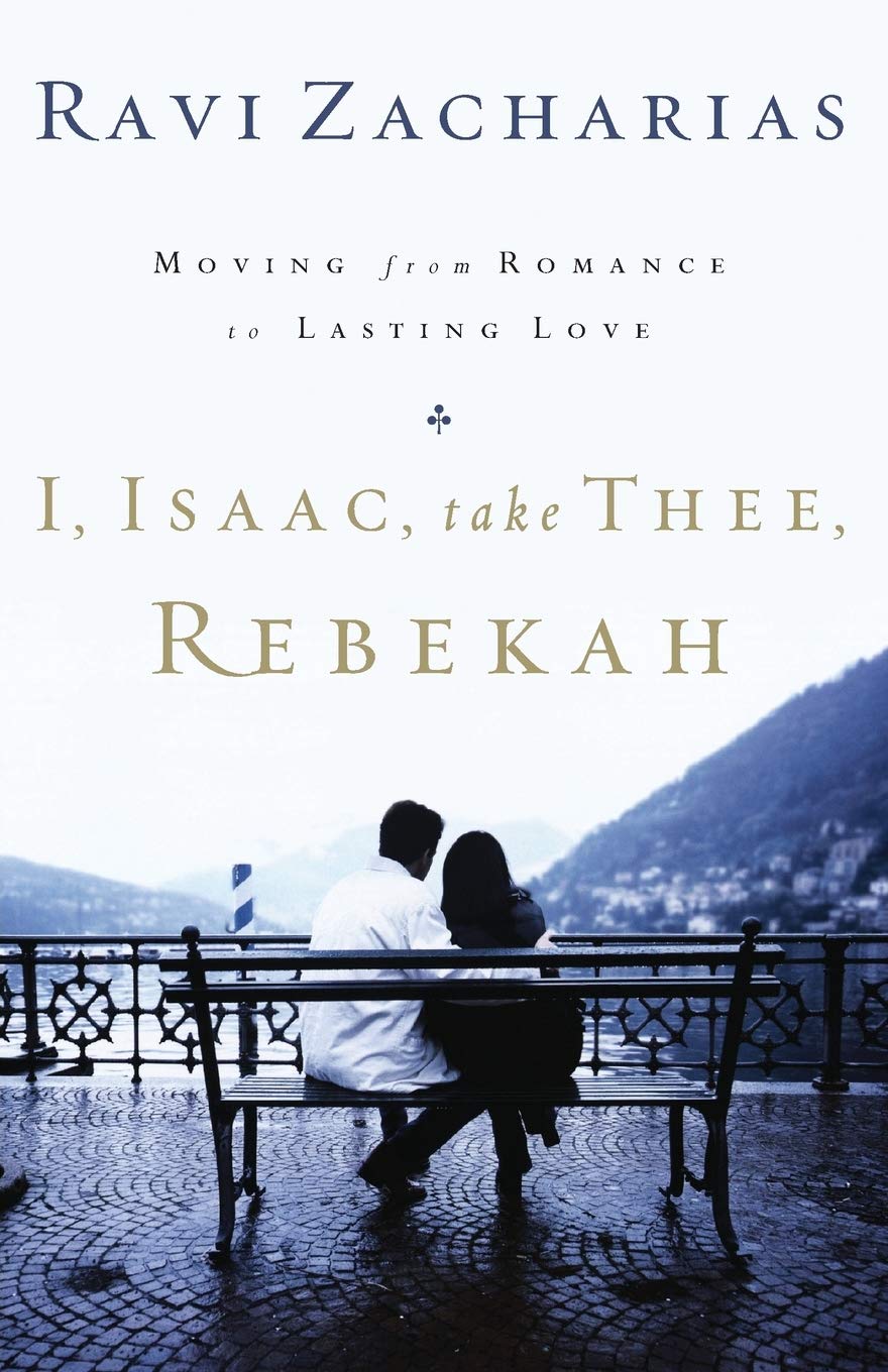 Used - Very Good | I, Isaac, Take Thee, Rebekah -- Ravi Zacharias, Paperback