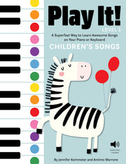 Play It! Children's Songs: A Superfast Way to Learn Awesome Songs on Your Piano or Keyboard by Kemmeter, Jennifer