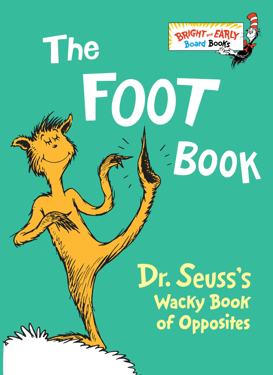 The Foot Book: Dr. Seuss's Wacky Book of Opposites -- Dr Seuss, Board Book