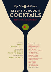 The New York Times Essential Book of Cocktails (Second Edition): Over 400 Classic Drink Recipes with Great Writing from the New York Times by Reddicliffe, Steve