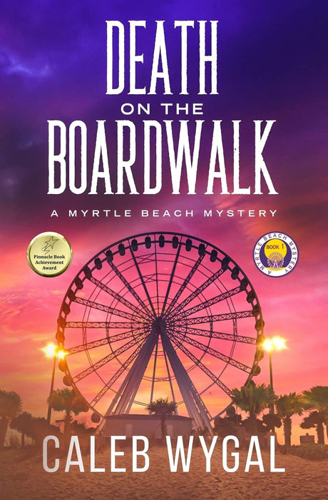 Death on the Boardwalk: A Myrtle Beach Mystery -- Caleb Wygal, Paperback