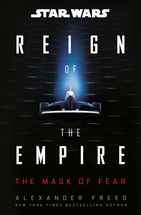 Star Wars: The Mask of Fear (Reign of the Empire) -- Alexander Freed, Hardcover