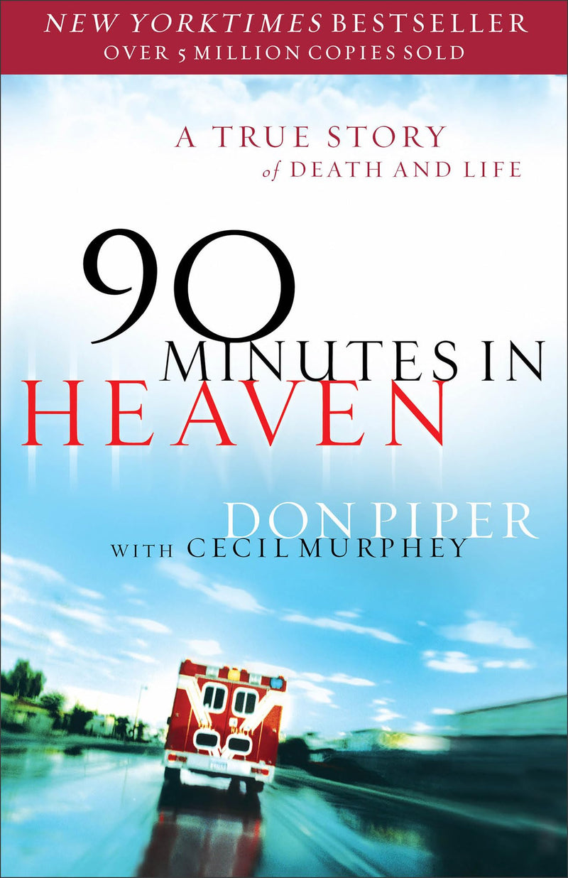 90 Minutes in Heaven: A True Story of Death & Life by Piper, Don