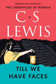 Till We Have Faces: A Myth Retold by Lewis, C. S.