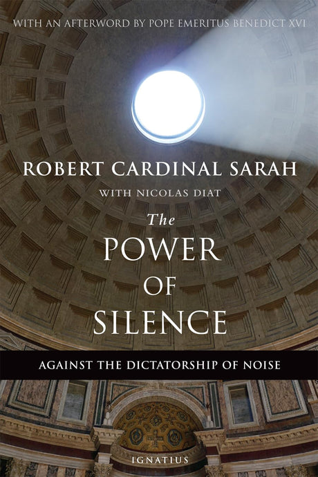 The Power of Silence: Against the Dictatorship of Noise -- Robert Sarah, Paperback