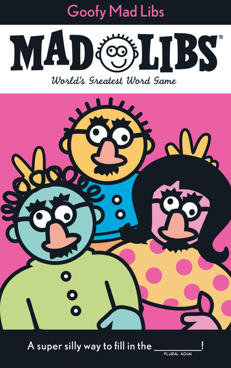 Goofy Mad Libs: World's Greatest Party Game -- Roger Price, Paperback