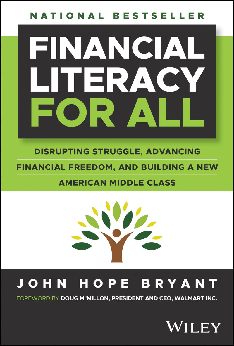 Financial Literacy for All: Disrupting Struggle, Advancing Financial Freedom, and Building a New American Middle Class by Bryant, John Hope