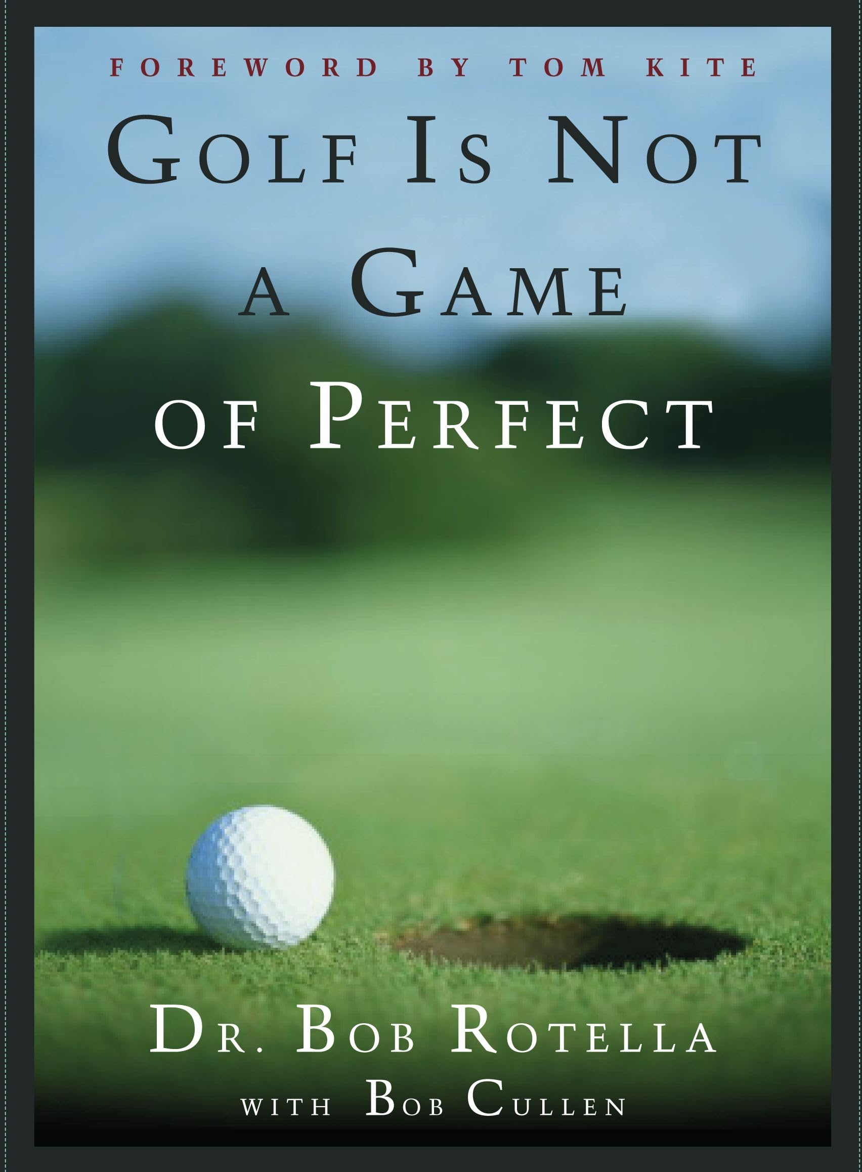 Golf Is Not a Game of Perfect by Rotella, Bob
