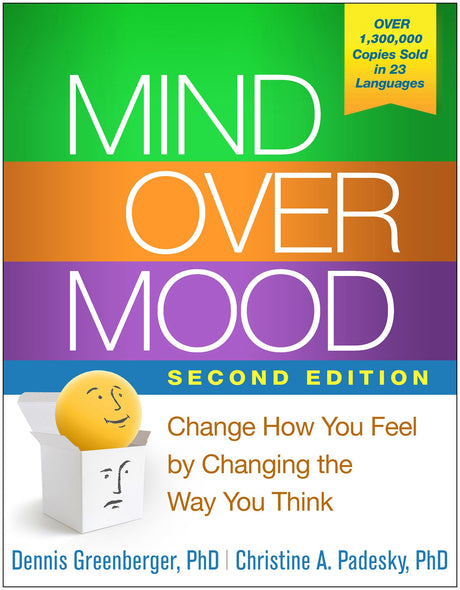 Mind Over Mood: Change How You Feel by Changing the Way You Think -- Dennis Greenberger, Paperback
