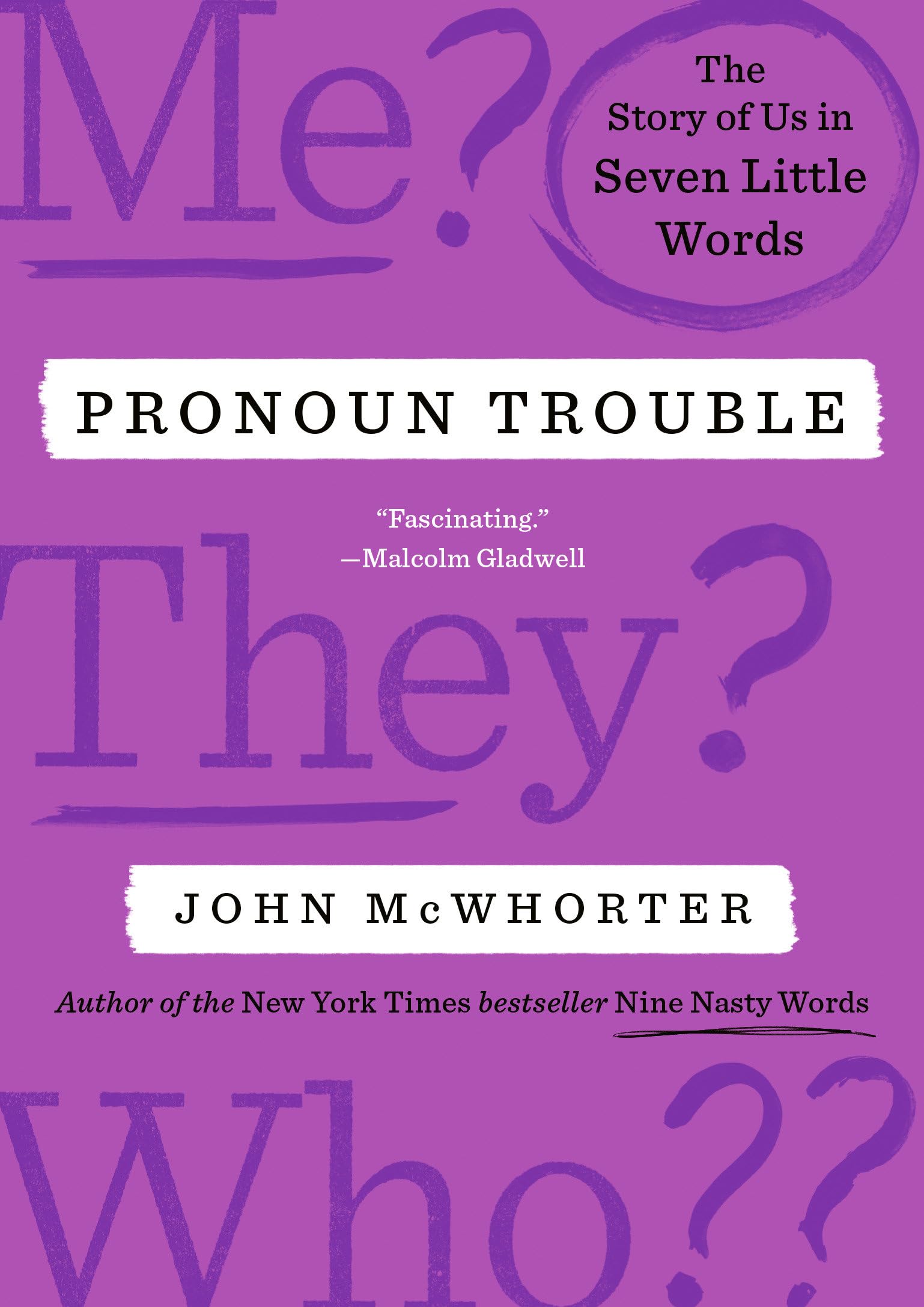 Pronoun Trouble: The Story of Us in Seven Little Words by McWhorter, John