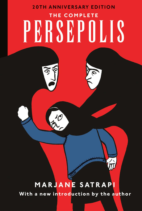 The Complete Persepolis: 20th Anniversary Edition -- Marjane Satrapi, Hardcover