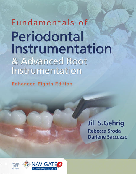 Fundamentals of Periodontal Instrumentation and Advanced Root Instrumentation, Enhanced -- Jill S. Gehrig, Paperback