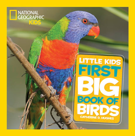 National Geographic Little Kids First Big Book of Birds -- Catherine D. Hughes, Hardcover