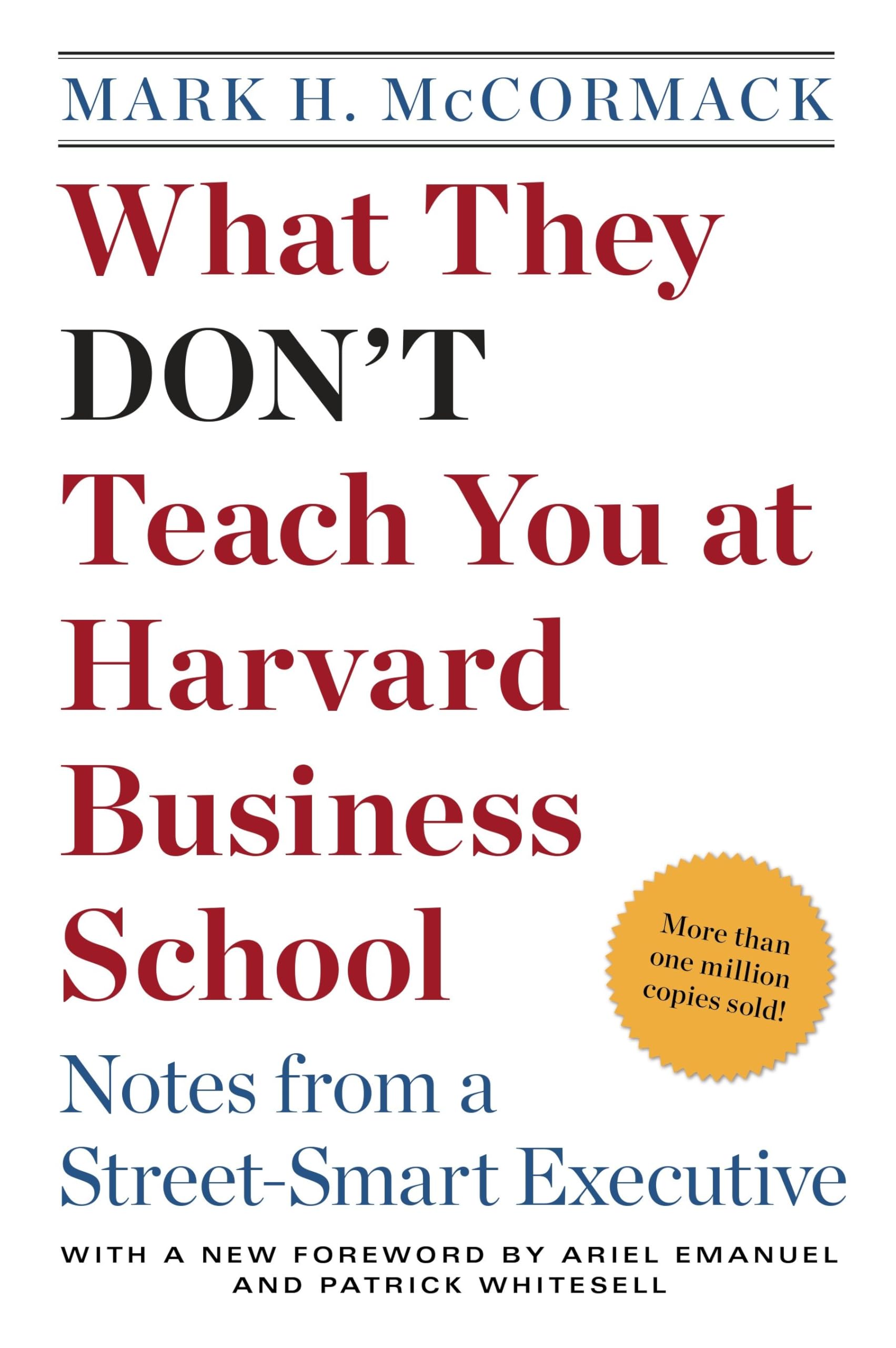 What They Don't Teach You at Harvard Business School: Notes from a Street-Smart Executive by McCormack, Mark H.