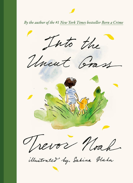 Into the Uncut Grass -- Trevor Noah, Hardcover