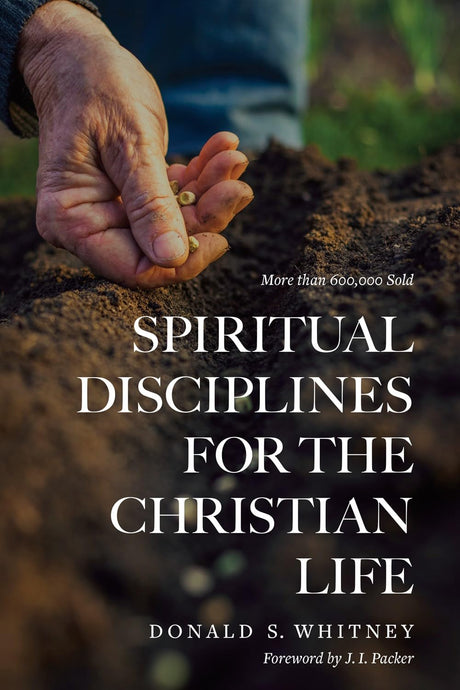 Spiritual Disciplines for the Christian Life -- Donald S. Whitney, Paperback