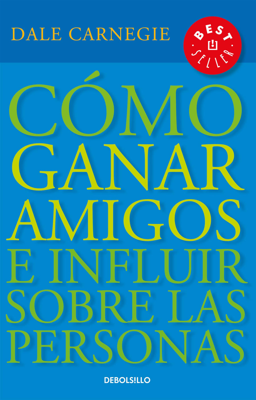 Cómo Ganar Amigos E Influir Sobre las Personas = How to Win Friends and Influence People -- Dale Carnegie, Paperback