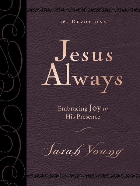 Jesus Always, Large Text Leathersoft, with Full Scriptures: Embracing Joy in His Presence (a 365-Day Devotional) - The Perfect Christian Gift for Lent -- Sarah Young, Imitation Leather