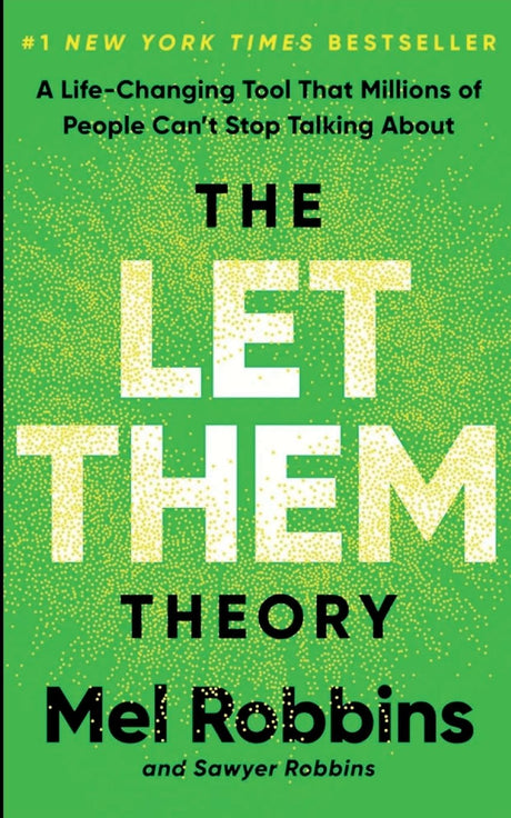 The Let Them Theory: A Life-Changing Tool That Millions of People Can't Stop Talking About -- Mel Robbins, Paperback