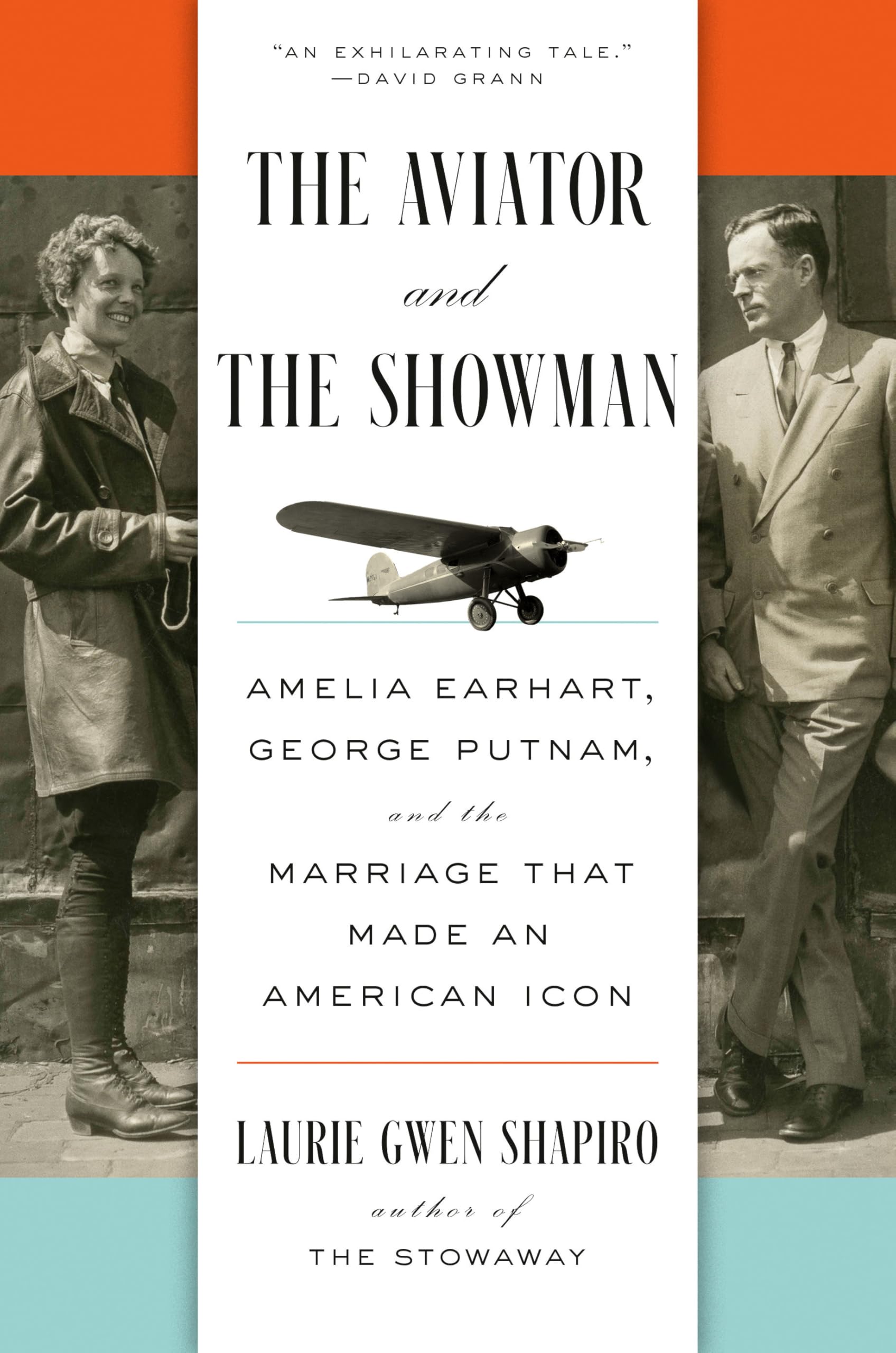 The Aviator and the Showman: Amelia Earhart, George Putnam, and the Marriage That Made an American Icon by Shapiro, Laurie Gwen