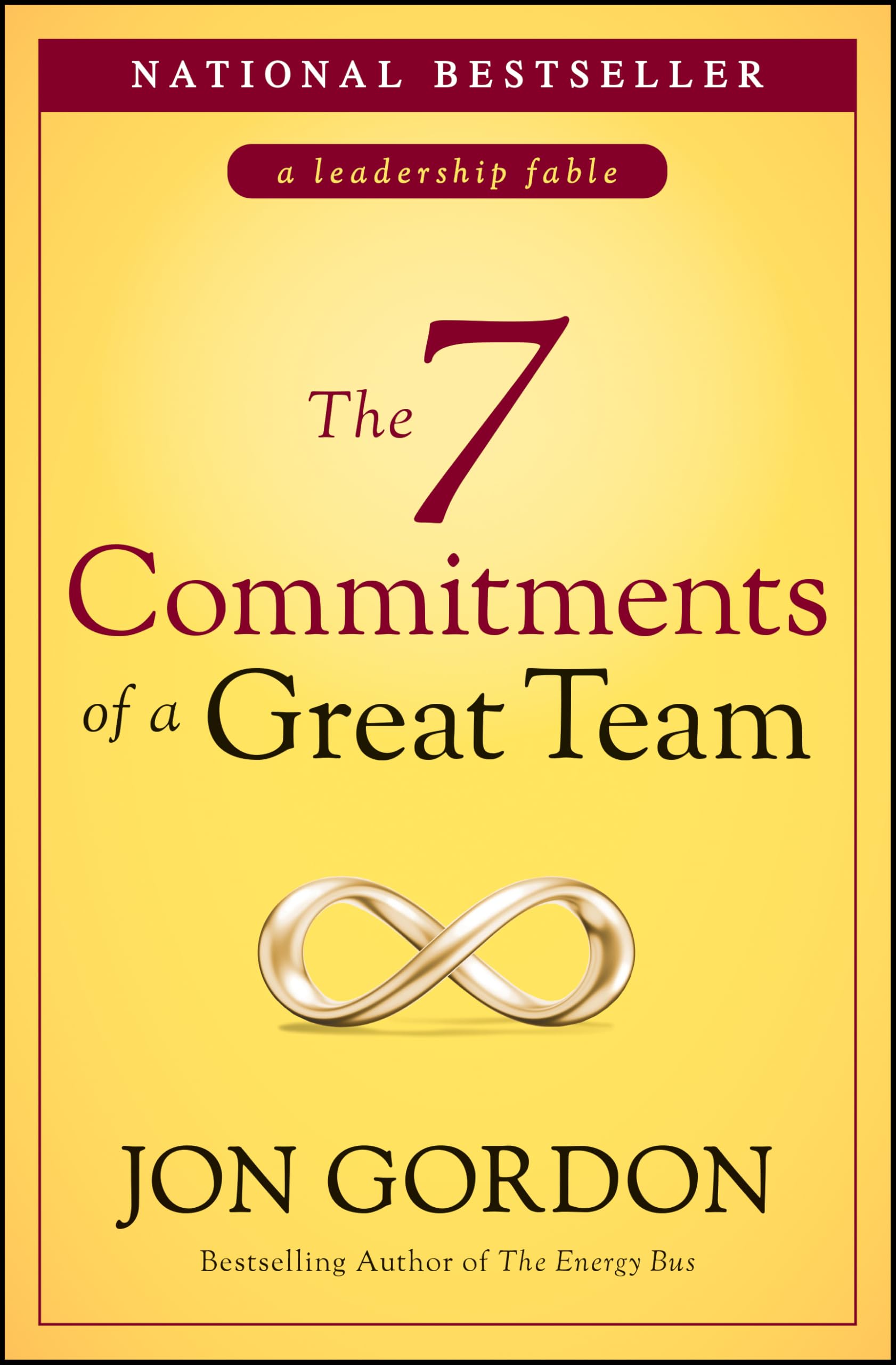 The 7 Commitments of a Great Team by Gordon, Jon
