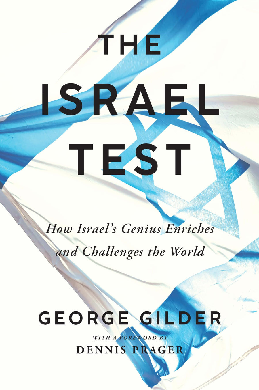 The Israel Test: How Israel's Genius Enriches and Challenges the World -- George Gilder, Paperback