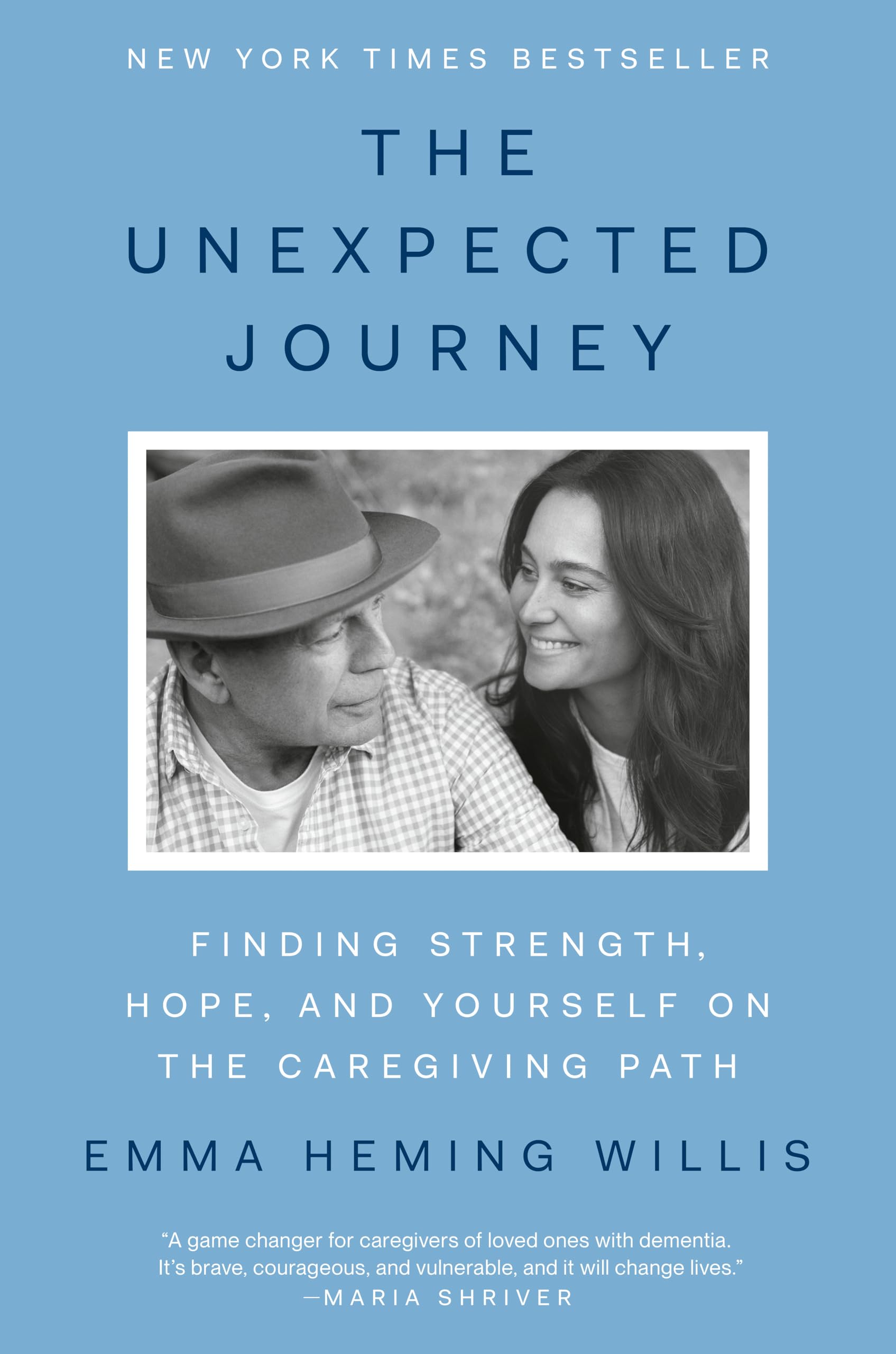 The Unexpected Journey: Finding Strength, Hope, and Yourself on the Caregiving Path by Heming Willis, Emma
