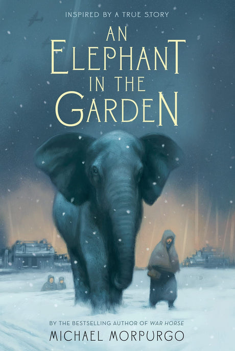 An Elephant in the Garden: Inspired by a True Story -- Michael Morpurgo, Paperback