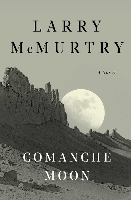 Comanche Moon -- Larry McMurtry, Paperback