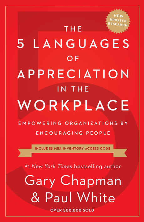 The 5 Languages of Appreciation in the Workplace: Empowering Organizations by Encouraging People -- Gary Chapman, Paperback