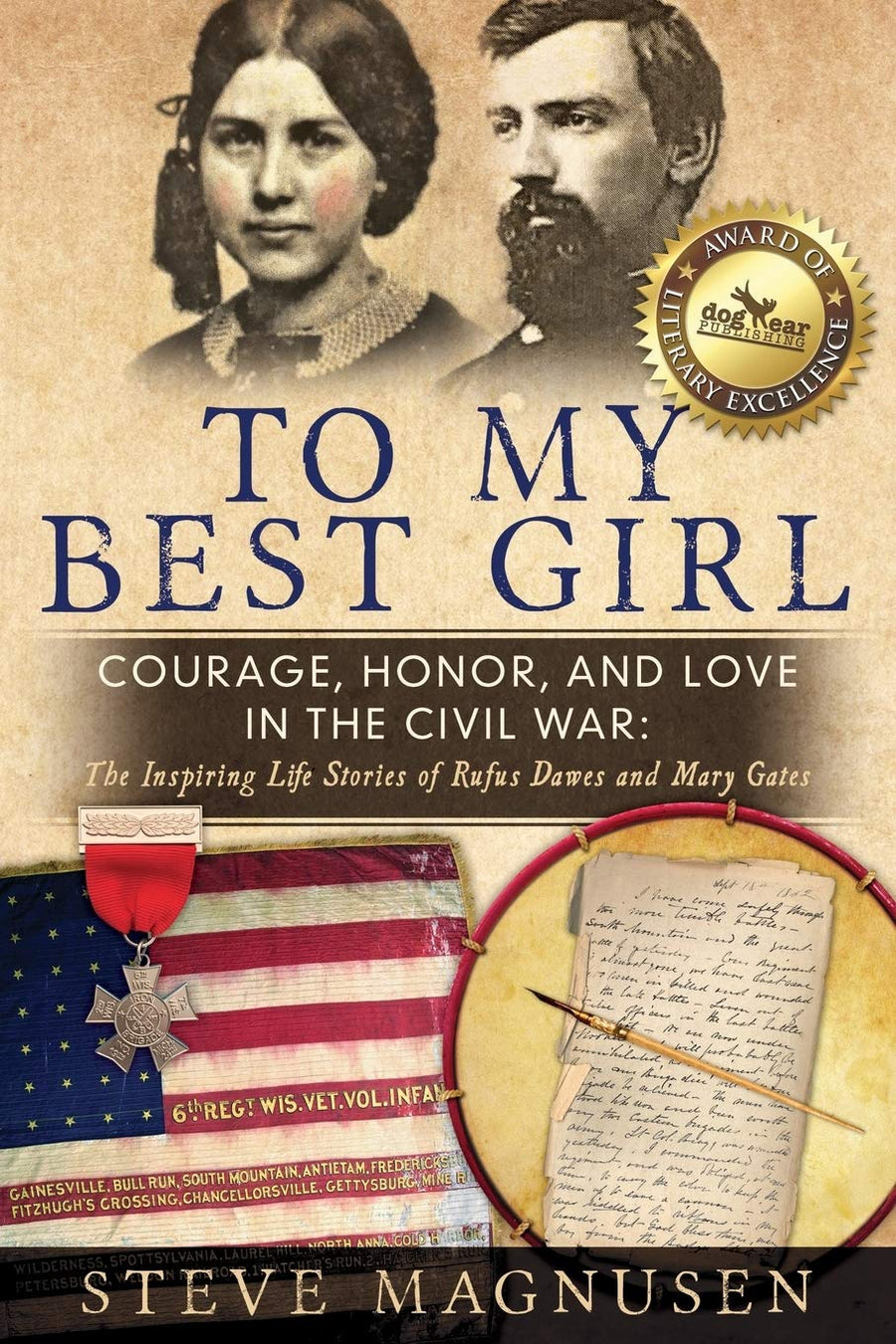 Used - Like New | To My Best Girl: Courage, Honor, and Love in the Civil War: The Inspiring Life Stories of Rufus Dawes and Mary Gates -- Steve Magnusen, Paperback