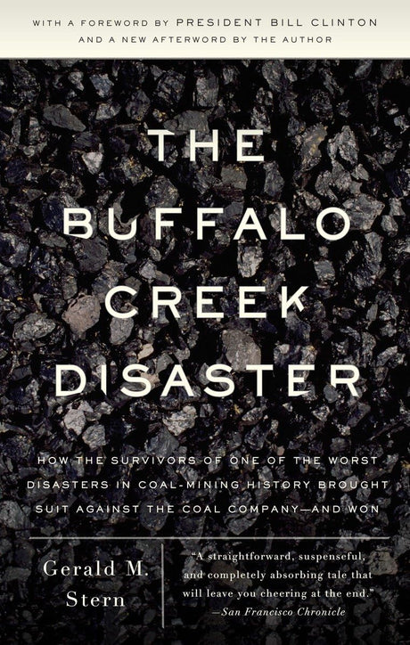 The Buffalo Creek Disaster: How the Survivors of One of the Worst Disasters in Coal-Mining History Brought Suit Against the Coal Company--And Won -- Gerald M. Stern, Paperback