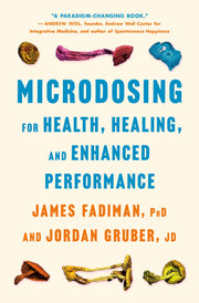 Microdosing for Health, Healing, and Enhanced Performance by Fadiman, James