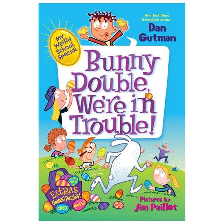 My Weird School Special: Bunny Double, We're in Trouble!: An Easter and Springtime Book for Kids -- Dan Gutman, Paperback